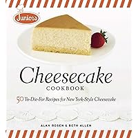 Junior's Cheesecake Cookbook: 50 To-Die-For Recipes of New York-Style Cheesecake Junior's Cheesecake Cookbook: 50 To-Die-For Recipes of New York-Style Cheesecake Hardcover Kindle