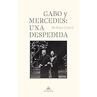 Gabo y Mercedes: una despedida / A Farewell to Gabo and Mercedes (Spanish Edition) Gabo y Mercedes: una despedida / A Farewell to Gabo and Mercedes (Spanish Edition) Hardcover Kindle Audible Audiobook Paperback
