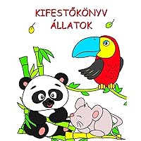 Kifestőkönyv Állatok: Gyönyörű színező állatok 2 éves és idősebb gyermekek számára (Hungarian Edition)