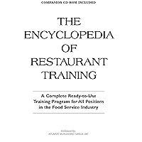 The Encyclopedia Of Restaurant Training: A Complete Ready-to-Use Training Program for All Positions in the Food Service Industry: With Companion CD-ROM The Encyclopedia Of Restaurant Training: A Complete Ready-to-Use Training Program for All Positions in the Food Service Industry: With Companion CD-ROM Hardcover Kindle