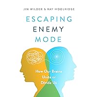 Escaping Enemy Mode: How Our Brains Unite or Divide Us Escaping Enemy Mode: How Our Brains Unite or Divide Us Paperback Audible Audiobook Kindle
