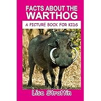 Facts About the Warthog (A Picture Book For Kids) Facts About the Warthog (A Picture Book For Kids) Paperback Kindle
