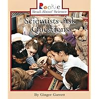 Scientists Ask Questions (Rookie Read-About Science: Physical Science: Previous Editions) Scientists Ask Questions (Rookie Read-About Science: Physical Science: Previous Editions) Paperback Library Binding