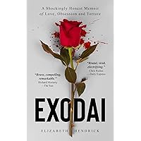 EXODAI: A Shockingly Honest Memoir of Love, Obsession and Torture