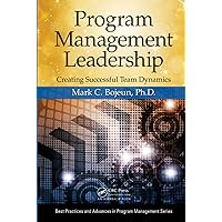 Program Management Leadership (Best Practices in Portfolio, Program, and Project Management) Program Management Leadership (Best Practices in Portfolio, Program, and Project Management) Hardcover Kindle