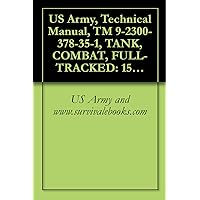 US Army, Technical Manual, TM 9-2300-378-35-1, TANK, COMBAT, FULL-TRACKED: 152-MM GUN/LAUNCHER, M60A2 W/E, (HULL, SUSPENSION AND FINAL DRIVE, ONLY), and ... TURRET AND MISCELLANEOUS COMPONENTS, 1968