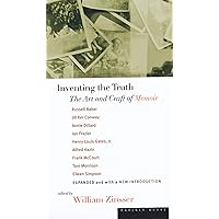 Inventing the Truth: The Art and Craft of Memoir Inventing the Truth: The Art and Craft of Memoir Paperback Kindle Hardcover