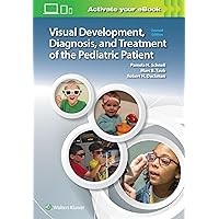 Visual Development, Diagnosis, and Treatment of the Pediatric Patient Visual Development, Diagnosis, and Treatment of the Pediatric Patient Paperback Kindle