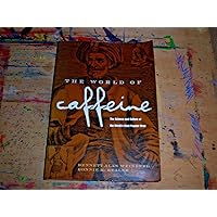 The World of Caffeine The World of Caffeine Paperback Kindle Hardcover