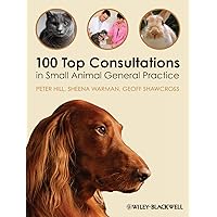 100 Top Consultations in Small Animal General Practice 100 Top Consultations in Small Animal General Practice Paperback eTextbook