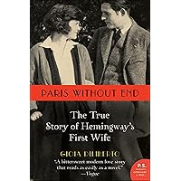 Paris Without End: The True Story of Hemingway's First Wife Paris Without End: The True Story of Hemingway's First Wife Kindle Paperback Audible Audiobook Audio CD