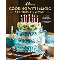 Disney: Cooking With Magic: A Century of Recipes: Inspired by Decades of Disney's Animated Films from Steamboat Willie to Wish Disney: Cooking With Magic: A Century of Recipes: Inspired by Decades of Disney's Animated Films from Steamboat Willie to Wish Hardcover Kindle