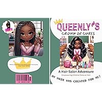 **Queenly's Crown of Curls: **: A Hair Salon Adventure (Queenly's Crown of Curls: A Hair Salon Adventure) **Queenly's Crown of Curls: **: A Hair Salon Adventure (Queenly's Crown of Curls: A Hair Salon Adventure) Kindle