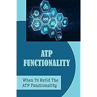 ATP Functionality: When To Build The ATP Functionality