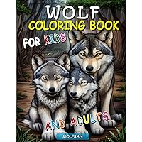 Wolf Coloring Book: For Kids and Adults, Discover the Beauty of Wolves, Color Your Own Wolf Pack Adventure, 50 coloring pages. (Wolves Coloring Book) Wolf Coloring Book: For Kids and Adults, Discover the Beauty of Wolves, Color Your Own Wolf Pack Adventure, 50 coloring pages. (Wolves Coloring Book) Paperback