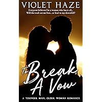 To Break A Vow: A Younger Man, Older Woman Romance To Break A Vow: A Younger Man, Older Woman Romance Kindle Paperback