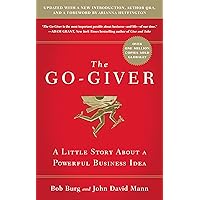 The Go-Giver, Expanded Edition: A Little Story About a Powerful Business Idea (Go-Giver, Book 1 The Go-Giver, Expanded Edition: A Little Story About a Powerful Business Idea (Go-Giver, Book 1 Kindle Audible Audiobook Hardcover Paperback Audio CD