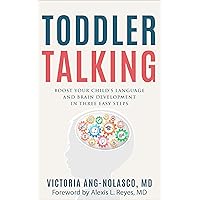 Toddler Talking: Boost Your Child's Language and Brain Development in Three Easy Steps Toddler Talking: Boost Your Child's Language and Brain Development in Three Easy Steps Kindle Paperback
