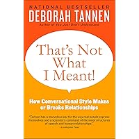 That's Not What I Meant!: How Conversational Style Makes or Breaks Relationships That's Not What I Meant!: How Conversational Style Makes or Breaks Relationships Paperback Audible Audiobook Kindle Hardcover Mass Market Paperback Audio, Cassette