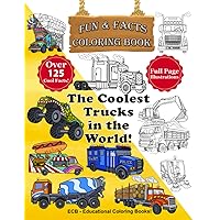 The Coolest Trucks in the World! – Fun & Facts Coloring Book: Full-page original illustrations and over 125 cool facts! (We Can Color! – Fun & Facts Educational Coloring Books) The Coolest Trucks in the World! – Fun & Facts Coloring Book: Full-page original illustrations and over 125 cool facts! (We Can Color! – Fun & Facts Educational Coloring Books) Paperback