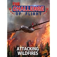The Challenge of Flight - Attacking Wildfires