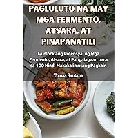 Pagluluto Na May MGA Fermento, Atsara, at Pinapanatili (Philippine Languages Edition)