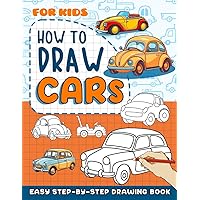 How To Draw Cars for Kids: Learn To Draw Easy Cars, How To Draw Book Gift Christmas, Birthday For Kids Ages 2-4 4-8 8-12