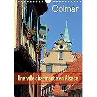 Colmar une ville charmante en Alsace 2020: Une petite ville francaise avec du charme (Calvendo Places) (French Edition)
