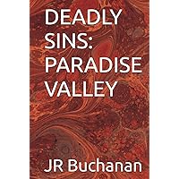 DEADLY SINS: PARADISE VALLEY DEADLY SINS: PARADISE VALLEY Kindle Hardcover