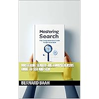 Mastering Search: The Comprehensive Guide to SEO and SEM (Marketing and Sales) Mastering Search: The Comprehensive Guide to SEO and SEM (Marketing and Sales) Kindle Hardcover Paperback