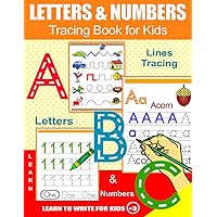 Letters and Numbers Tracing Book for Kids: Learn to Write Letters and Numbers From 3 years: Workbook for kindergarten, preschool and elementary school.