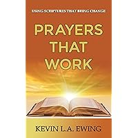 Prayers That Work: Using Scriptures That Bring Change