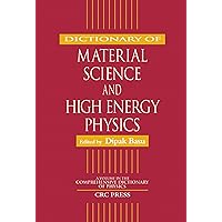 Dictionary of Material Science and High Energy Physics (Comprehensive Dictionary of Physics) Dictionary of Material Science and High Energy Physics (Comprehensive Dictionary of Physics) Kindle Hardcover
