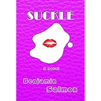 Suckle: A Novel Suckle: A Novel Kindle Paperback