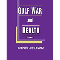 Gulf War and Health: Volume 4. Health Effects of Serving in the Gulf War Gulf War and Health: Volume 4. Health Effects of Serving in the Gulf War Kindle Hardcover