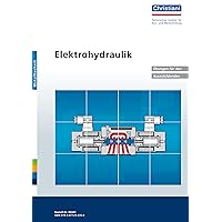 Elektrohydraulik: Elektrische Steuerungen für Hydraulik Elektrohydraulik: Elektrische Steuerungen für Hydraulik Loose Leaf