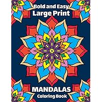 Large Print Bold and Easy Mandalas Coloring Book: Simple and Unique Mandalas for beginners, seniors, adults, children