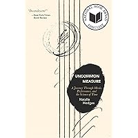 Uncommon Measure: A Journey Through Music, Performance, and the Science of Time Uncommon Measure: A Journey Through Music, Performance, and the Science of Time Paperback Kindle Audible Audiobook