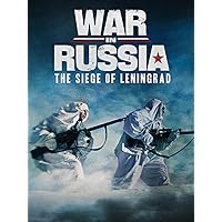 War In Russia: The Siege of Leningrad
