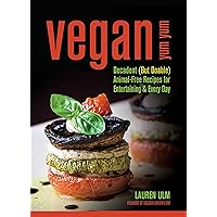 Vegan Yum Yum: Decadent (But Doable) Animal-Free Recipes for Entertaining and Everyday Vegan Yum Yum: Decadent (But Doable) Animal-Free Recipes for Entertaining and Everyday Paperback