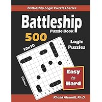 Battleship Puzzle Book: 500 Easy to Hard Puzzles (10x10) (Battleship Logic Puzzles Series) Battleship Puzzle Book: 500 Easy to Hard Puzzles (10x10) (Battleship Logic Puzzles Series) Paperback