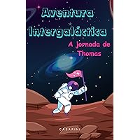 Aventura Intergaláctica : A jornada de Thomas (Portuguese Edition) Aventura Intergaláctica : A jornada de Thomas (Portuguese Edition) Kindle Paperback