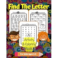 Find The Letter Activity & Coloring Book For Kids Ages 3-5: Alphabet Letter Search and Find Workbook for Preschool and Kindergarten