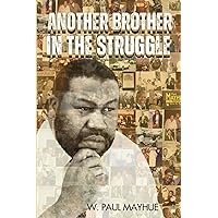 Another Brother In The Struggle Another Brother In The Struggle Paperback Kindle