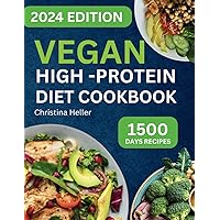 Vegan High Protein Diet Cookbook: High-Protein Plant-Based Low-Carb Diet with Quick and Easy Recipes to Lose Weight and Build Muscle to live a healthy lifestyle Vegan High Protein Diet Cookbook: High-Protein Plant-Based Low-Carb Diet with Quick and Easy Recipes to Lose Weight and Build Muscle to live a healthy lifestyle Paperback Kindle