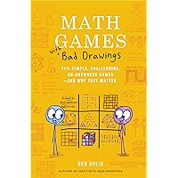 Math Games with Bad Drawings: 75 1/4 Simple, Challenging, Go-Anywhere Games―And Why They Matter Math Games with Bad Drawings: 75 1/4 Simple, Challenging, Go-Anywhere Games―And Why They Matter Hardcover Kindle Game
