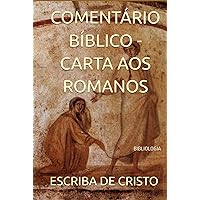 COMENTÁRIO BÍBLICO - CARTA AOS ROMANOS: BIBLIOLOGIA (Portuguese Edition) COMENTÁRIO BÍBLICO - CARTA AOS ROMANOS: BIBLIOLOGIA (Portuguese Edition) Kindle Hardcover Paperback