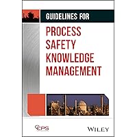 Guidelines for Process Safety Knowledge Management Guidelines for Process Safety Knowledge Management Hardcover Kindle