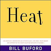Heat: An Amateur's Adventures as Kitchen Slave, Line Cook, Pasta-Maker, and Apprentice to a Dante-Quoting Butcher in Tuscany Heat: An Amateur's Adventures as Kitchen Slave, Line Cook, Pasta-Maker, and Apprentice to a Dante-Quoting Butcher in Tuscany Audible Audiobook Paperback Kindle Hardcover Audio CD