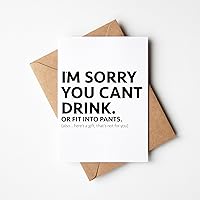 Funny New Baby Card, Expecting Mom Card - I'm Sorry You Can't Drink. Or Fit Into Pants. Also... Here's A Gift That's Not For You
